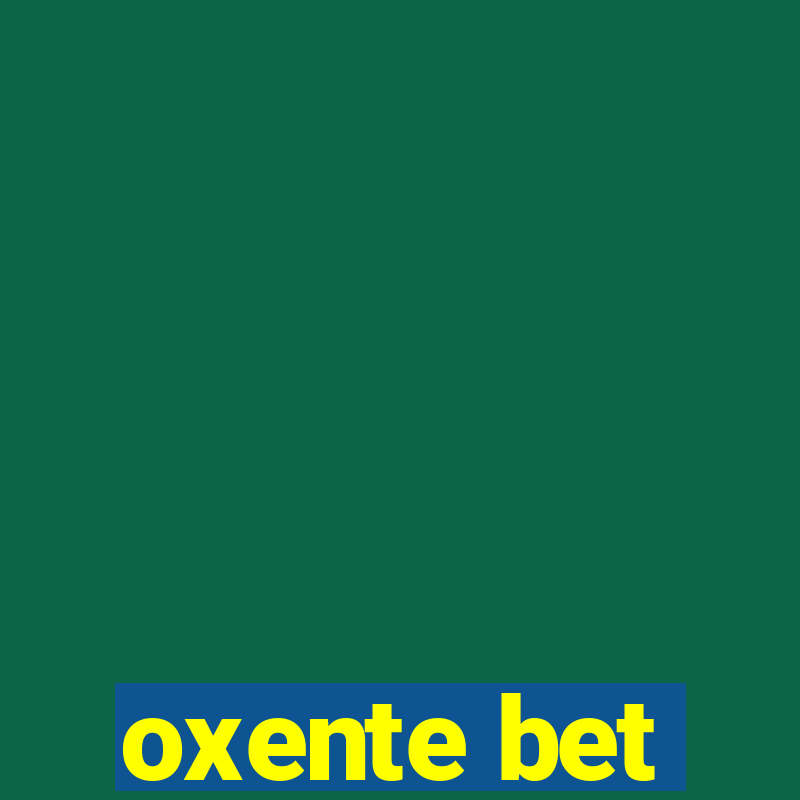 oxente bet